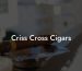 Criss Cross Cigars