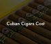 Cuban Cigars Cost