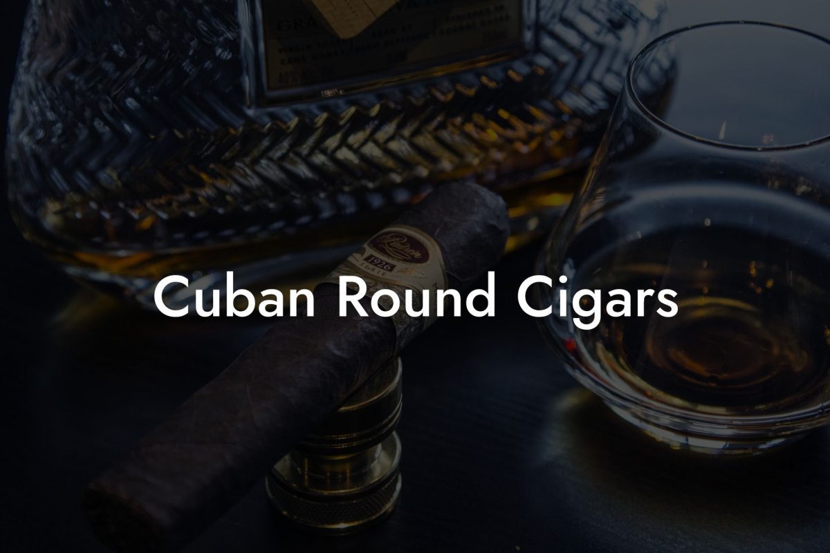 Cuban Round Cigars