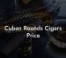 Cuban Rounds Cigars Price