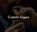 Custom Cigars