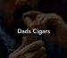 Dads Cigars