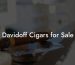 Davidoff Cigars for Sale