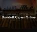 Davidoff Cigars Online