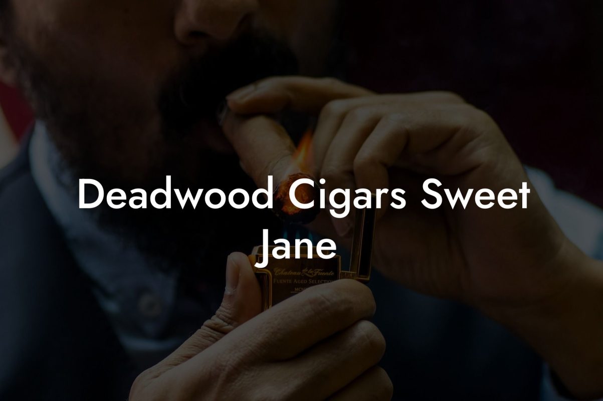 Deadwood Cigars Sweet Jane