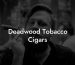 Deadwood Tobacco Cigars