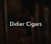 Didier Cigars