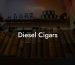 Diesel Cigars