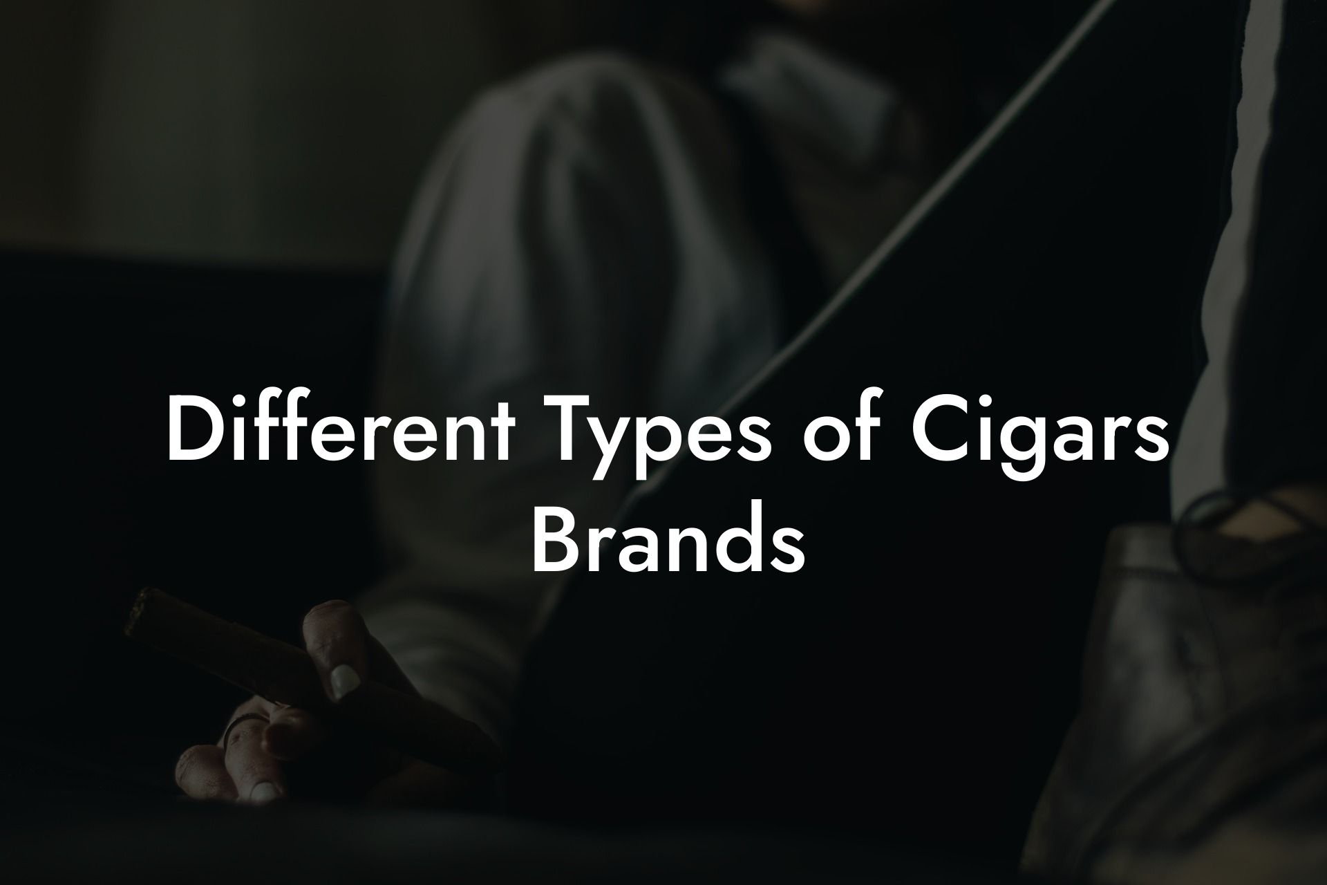 Different Types of Cigars Brands