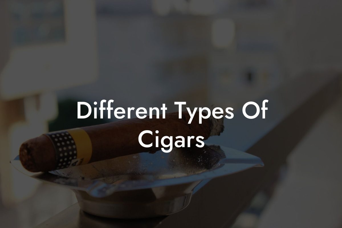 Different Types Of Cigars