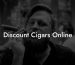 Discount Cigars Online