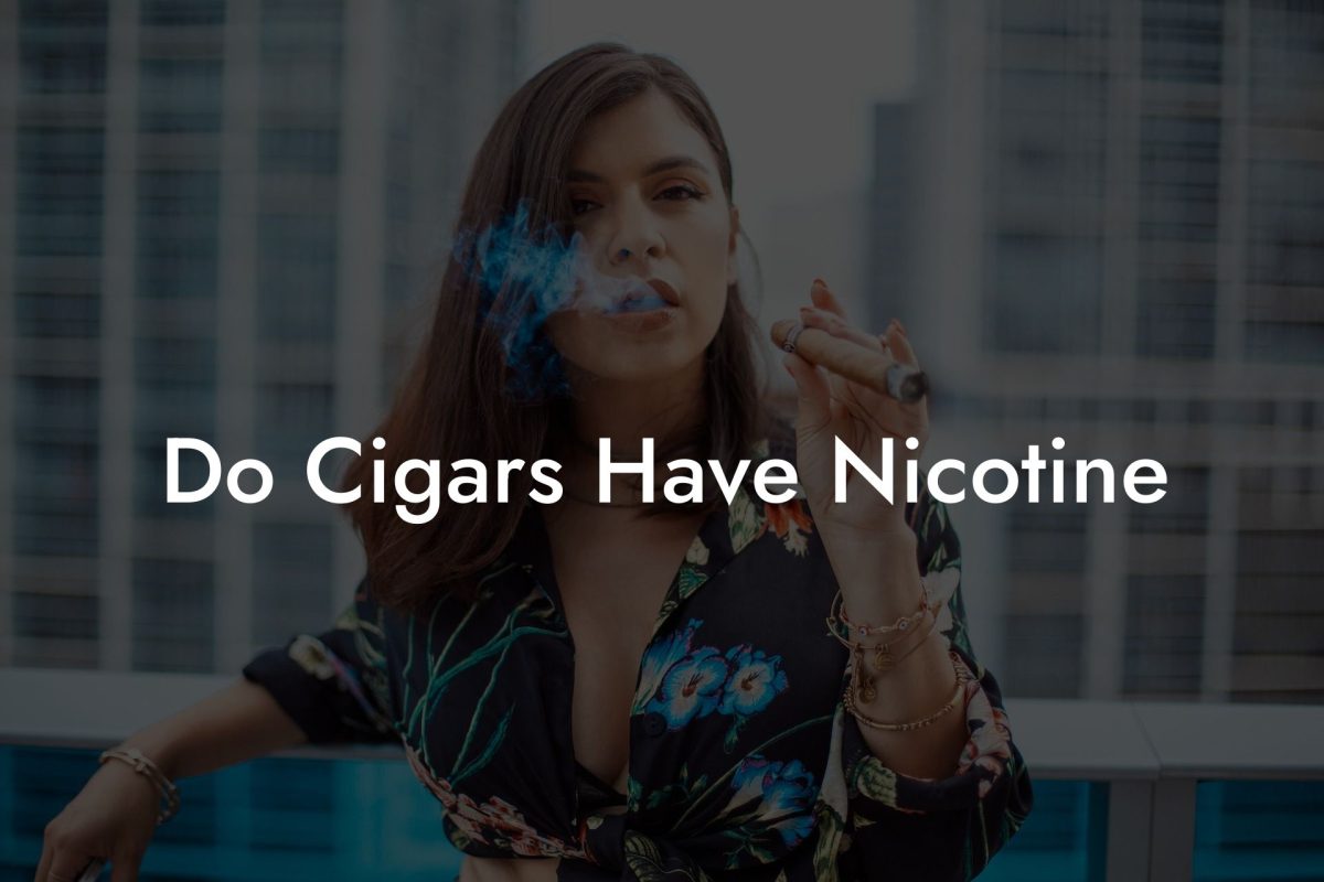 Do Cigars Have Nicotine