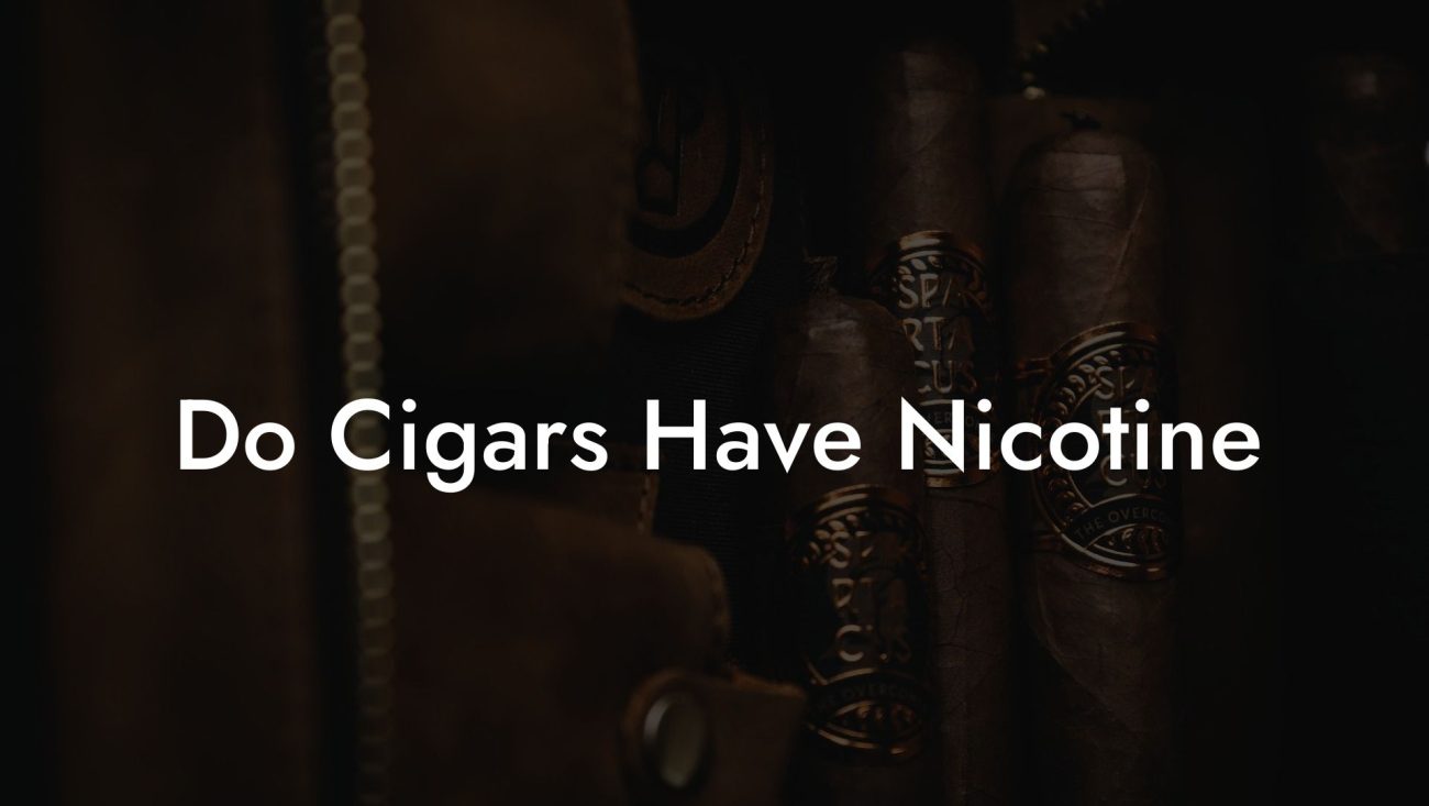 Do Cigars Have Nicotine