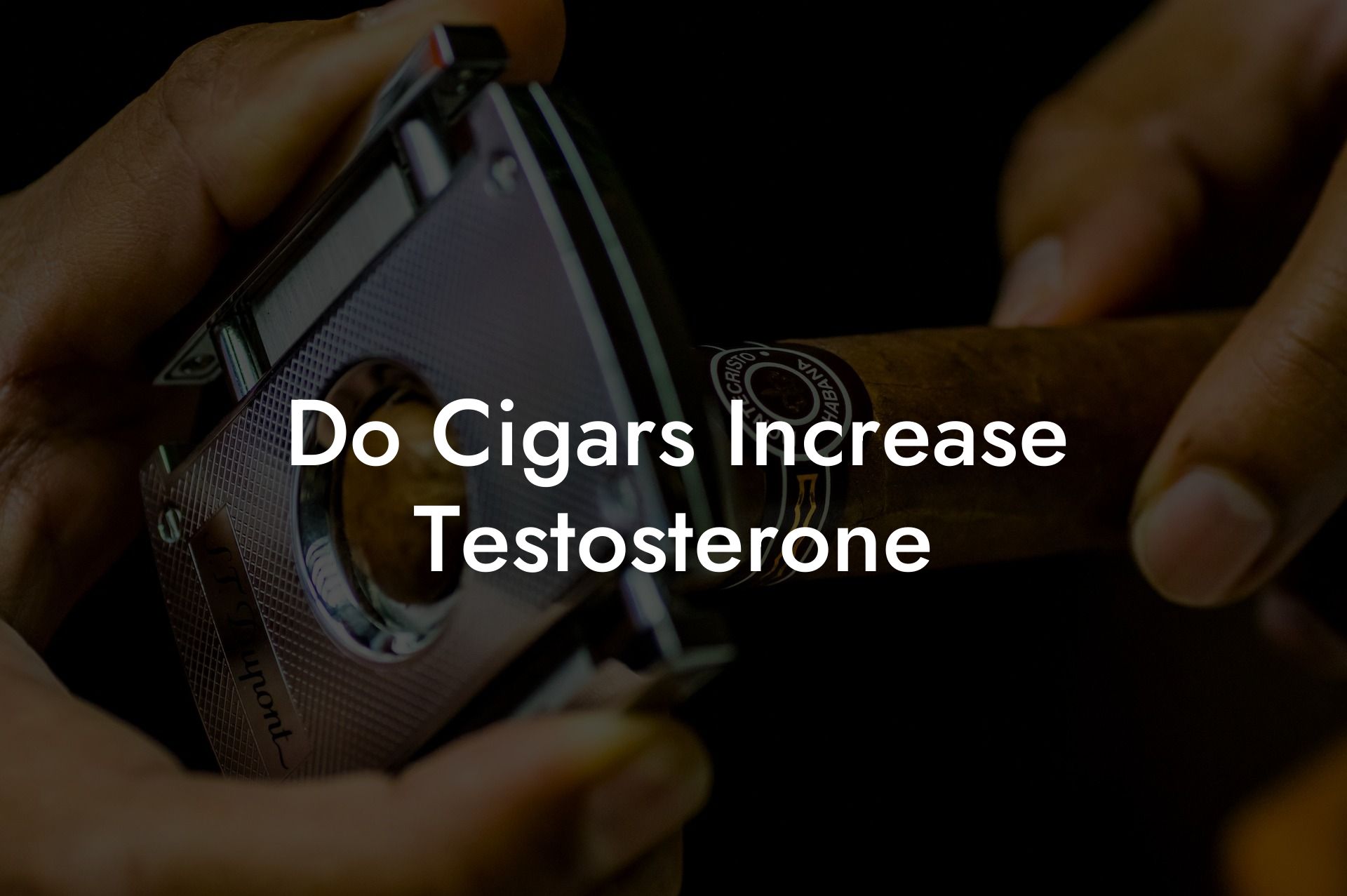 Do Cigars Increase Testosterone