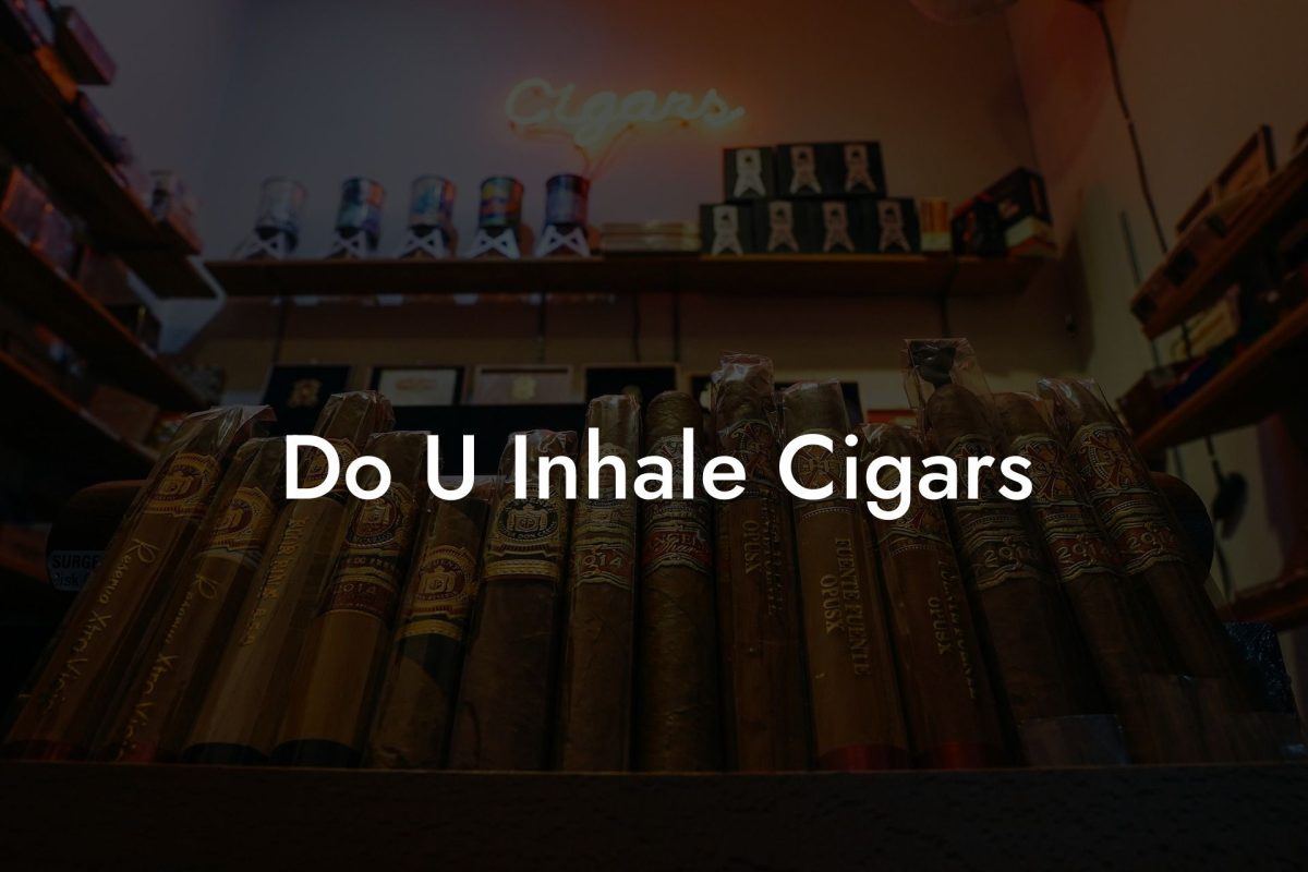 Do U Inhale Cigars