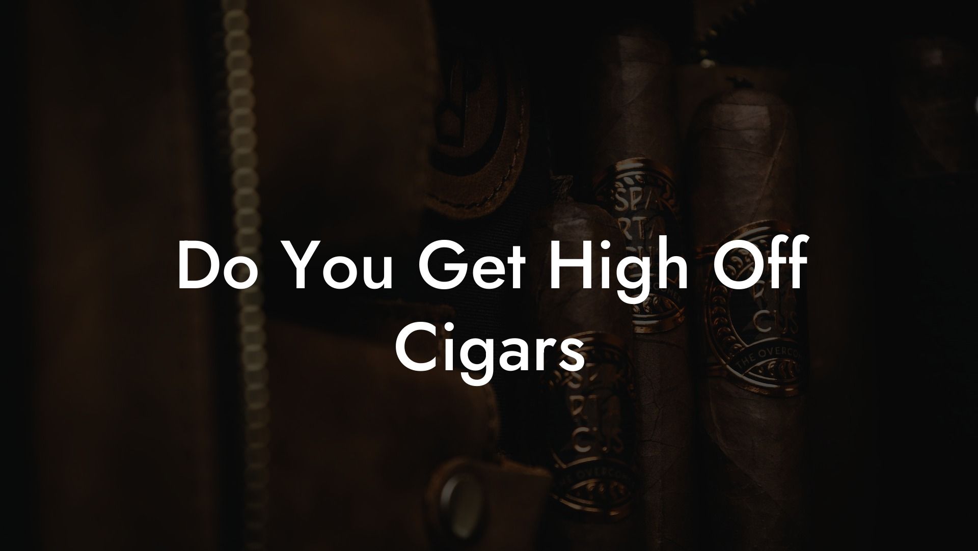 Do You Get High Off Cigars