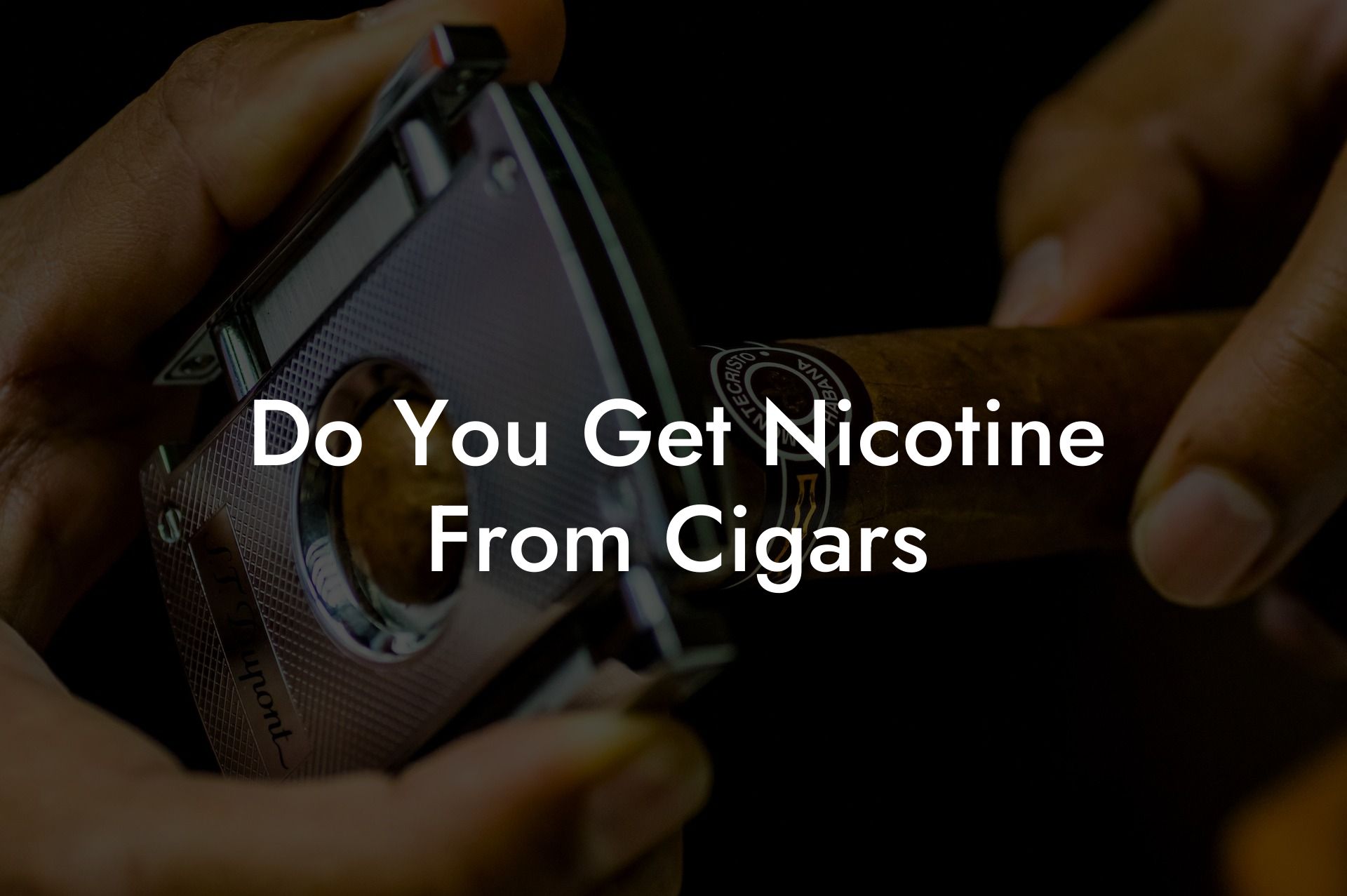 Do You Get Nicotine From Cigars