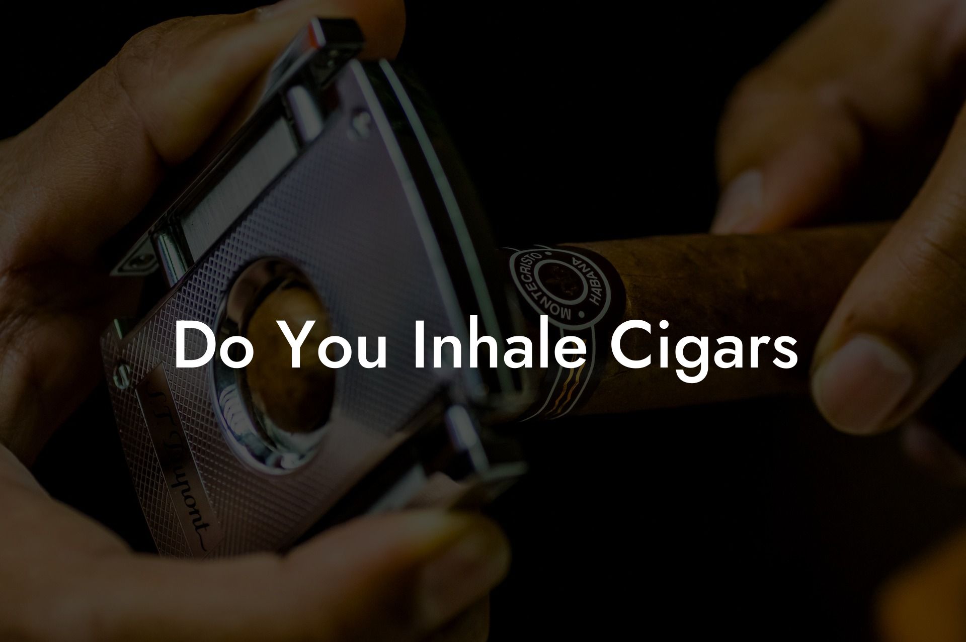 Do You Inhale Cigars