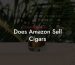 Does Amazon Sell Cigars