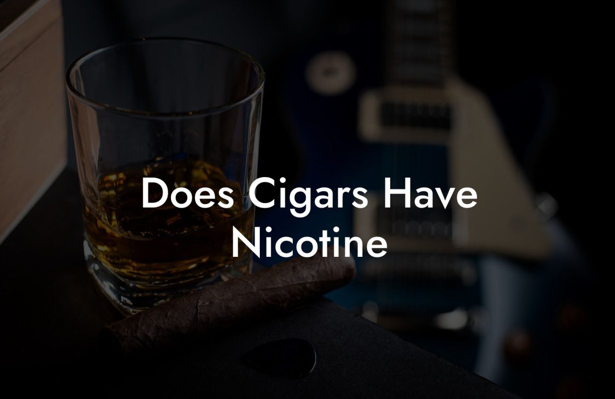 Does Cigars Have Nicotine