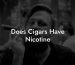 Does Cigars Have Nicotine