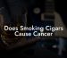 Does Smoking Cigars Cause Cancer