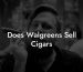 Does Walgreens Sell Cigars