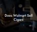 Does Walmart Sell Cigars