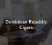 Dominican Republic Cigars