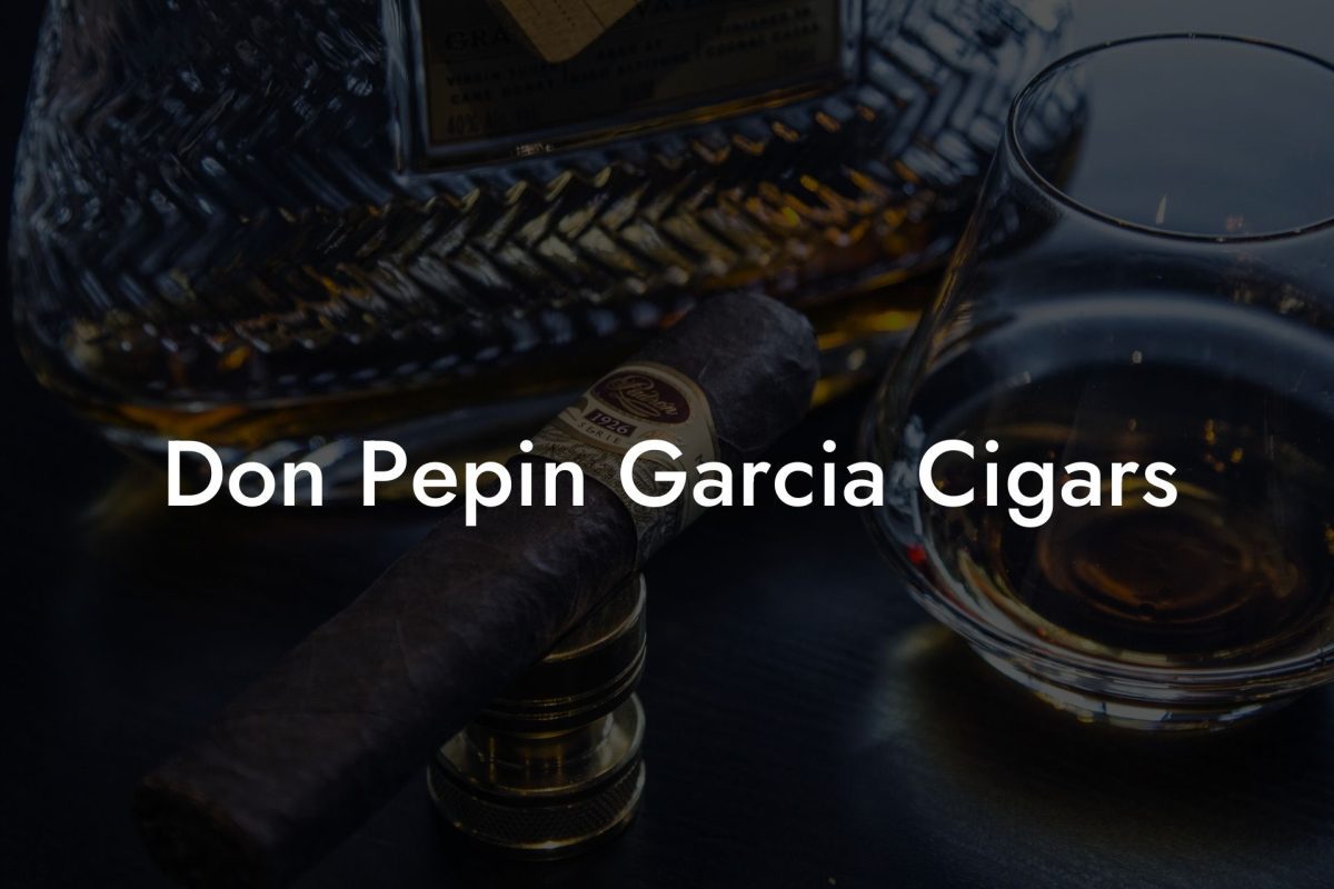 Don Pepin Garcia Cigars