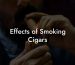 Effects of Smoking Cigars