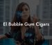 El Bubble Gum Cigars