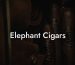 Elephant Cigars