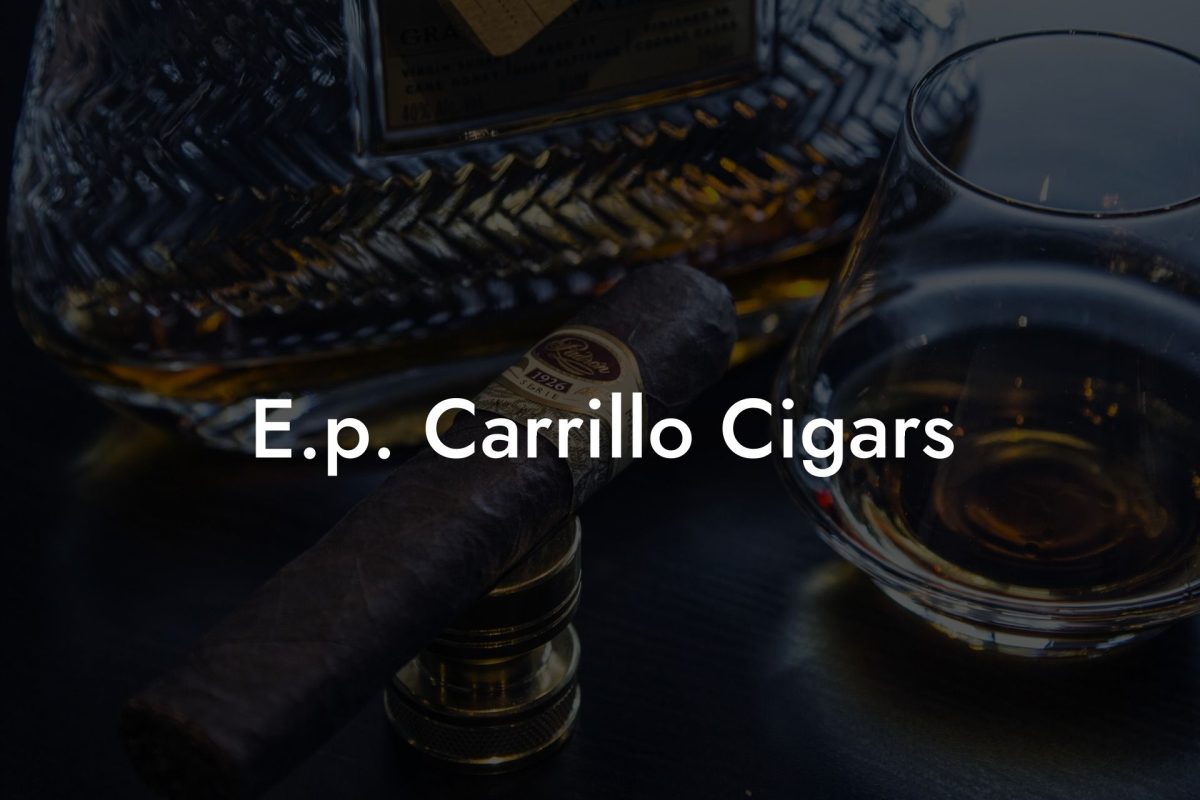 E.p. Carrillo Cigars