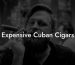 Expensive Cuban Cigars