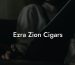 Ezra Zion Cigars