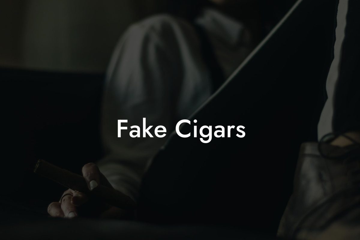 Fake Cigars