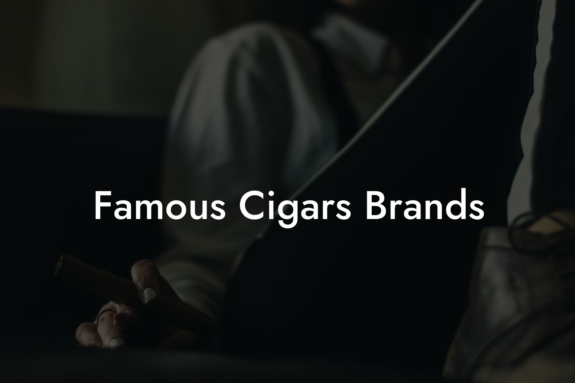 Famous Cigars Brands