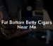 Fat Bottom Betty Cigars Near Me