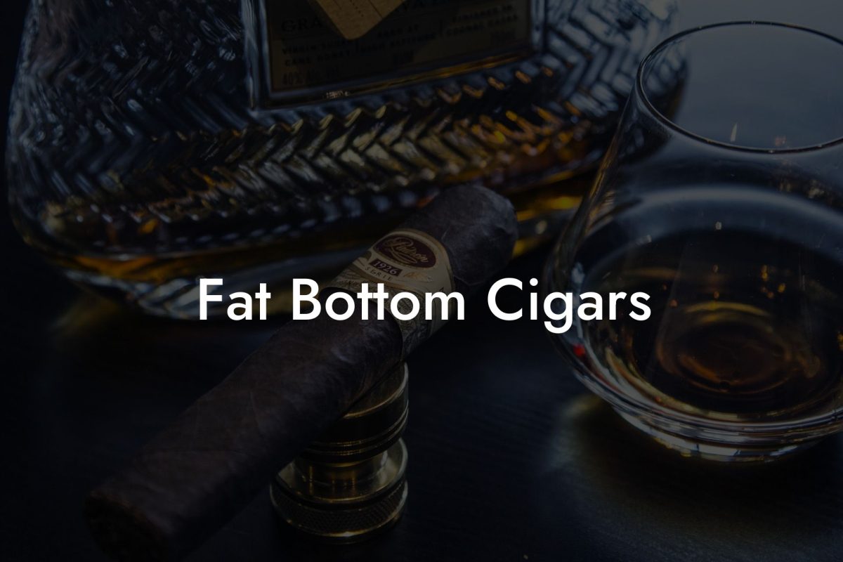 Fat Bottom Cigars