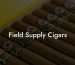 Field Supply Cigars