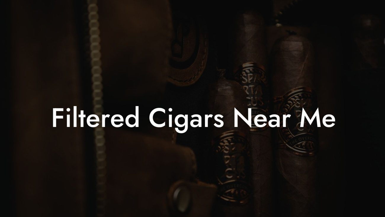 Filtered Cigars Near Me