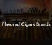 Flavored Cigars Brands