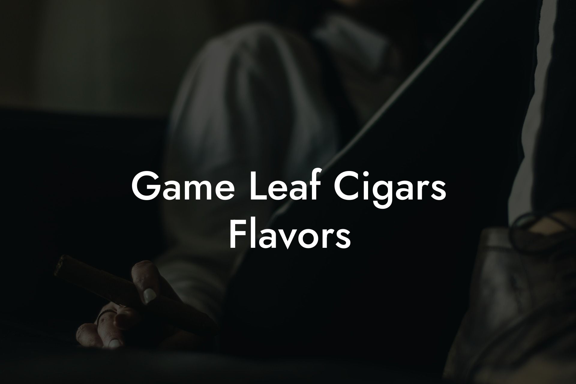 Game Leaf Cigars Flavors