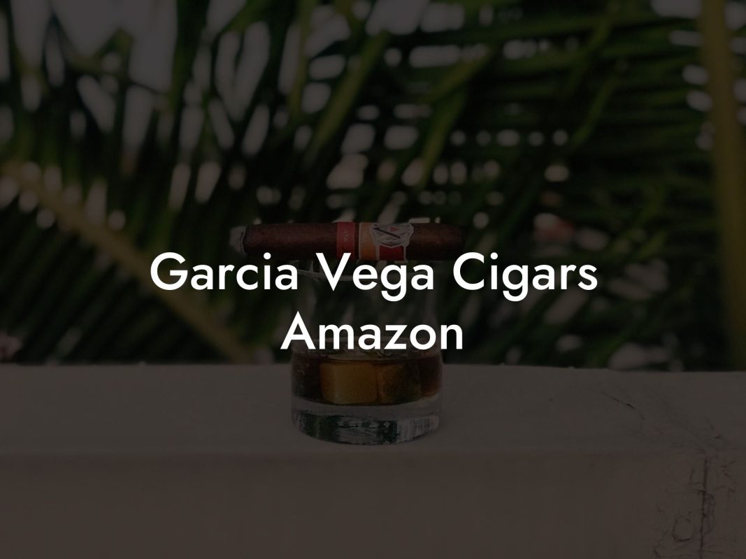 Garcia Vega Cigars Amazon