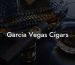 Garcia Vegas Cigars