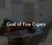 God of Fire Cigars