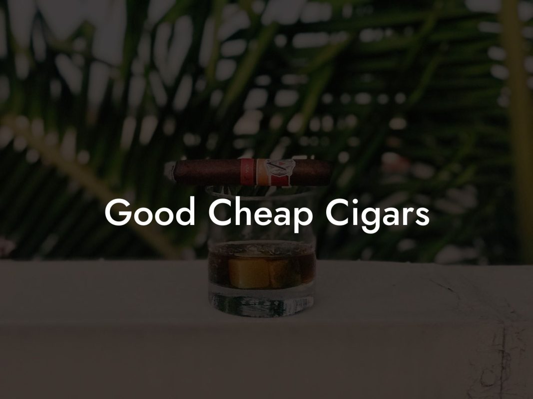 Good Cheap Cigars