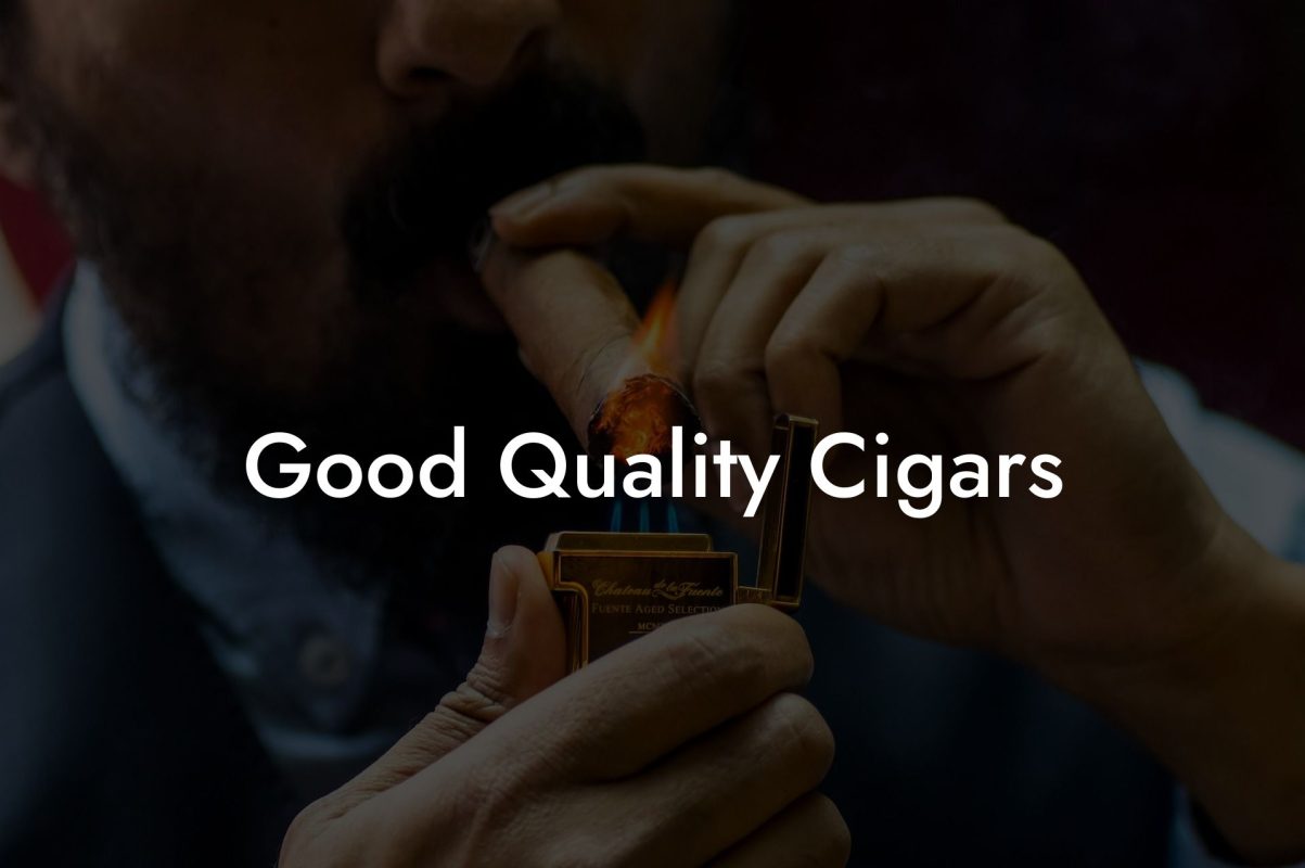 Good Quality Cigars