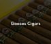 Gooses Cigars